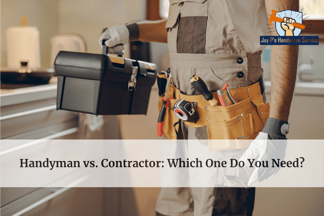 Handyman vs. Contractor Which One Do You Need