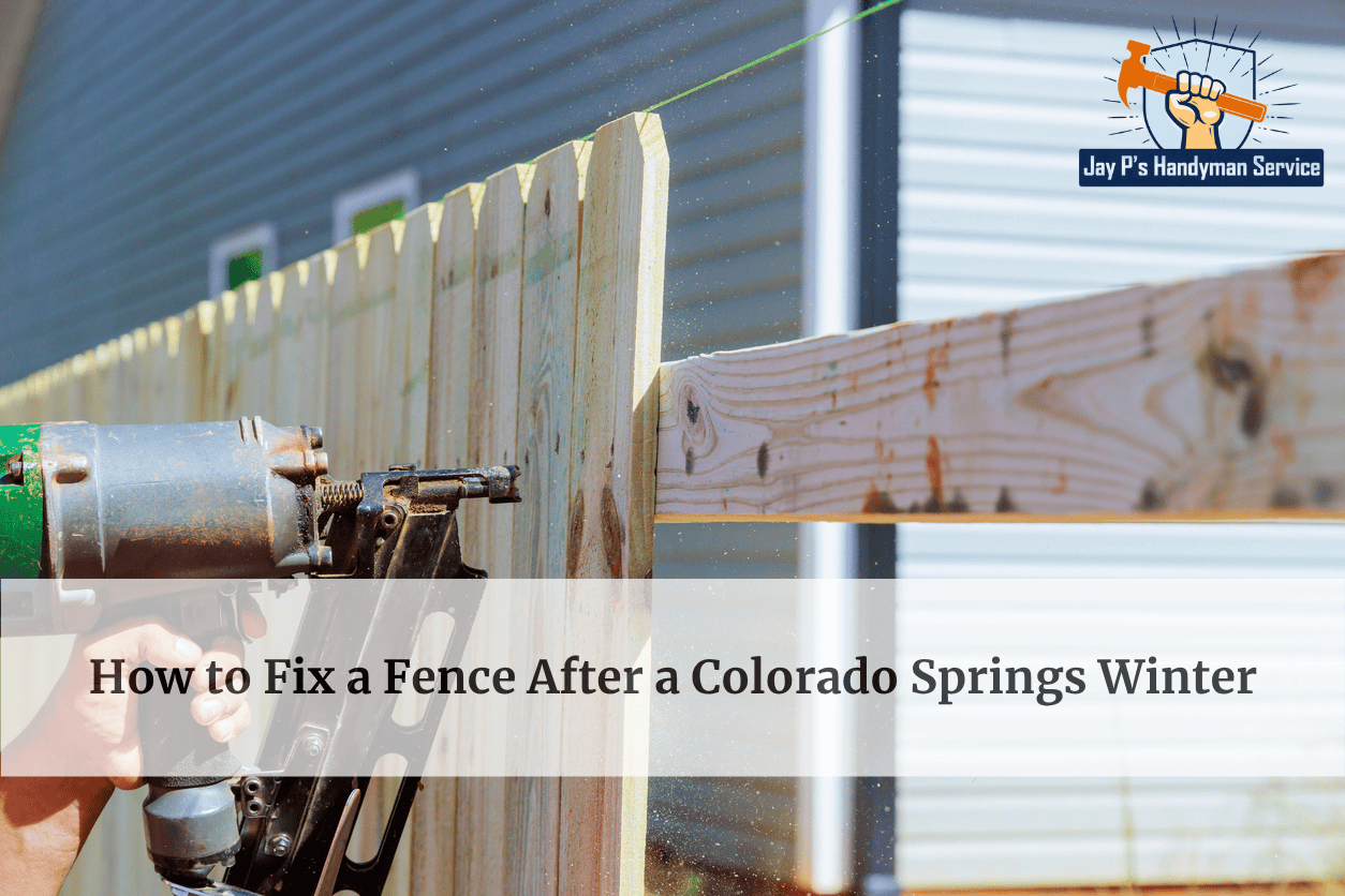 How to Fix a Fence After a Colorado Springs Winter